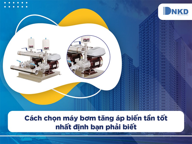 Làm thế nào để chọn được máy bơm tăng áp biến tần tốt?