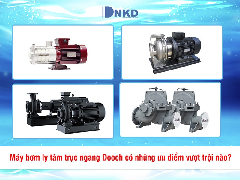 Sử dụng máy bơm ly tâm trục ngang Dooch mang đến những ưu điểm vượt trội nào?